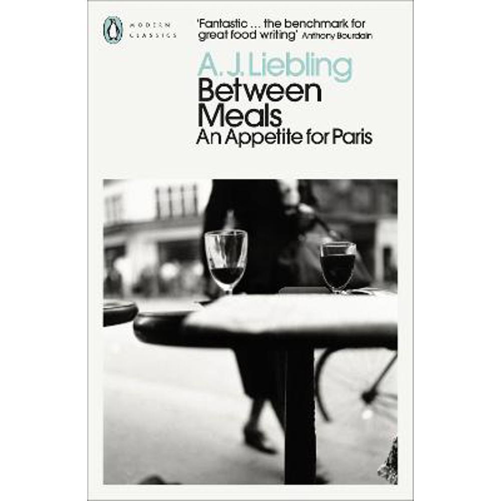 Between Meals: An Appetite for Paris (Paperback) - A. J. Liebling